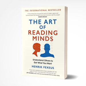 The Art of Reading Minds by Henrik Fexeus