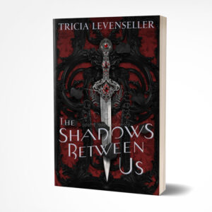 The Shadows Between Us by Tricia Levenseller