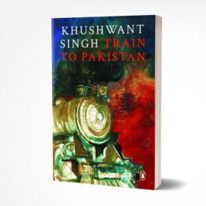 Train to Pakistan by Khushwant Singh