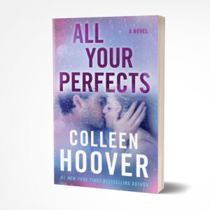 All Your Perfects by Colleen Hoover