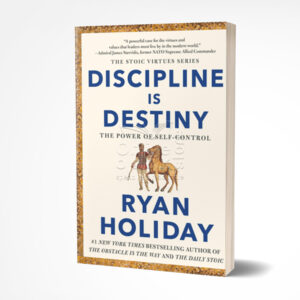 Discipline Is Destiny by Ryan Holiday