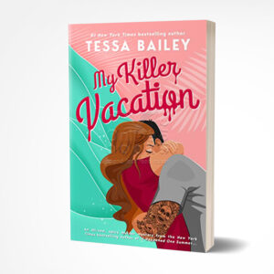 My Killer Vacation by Tessa Bailey