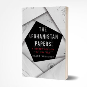 The Afghanistan Papers: A Secret History of the War by Craig Whitlock