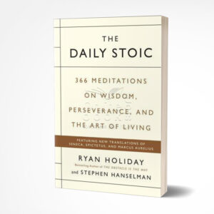 The Daily Stoic by Ryan Holiday, Stephen Hanselman