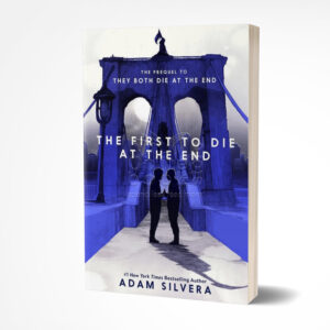 The First to Die at the End by Adam Silvera