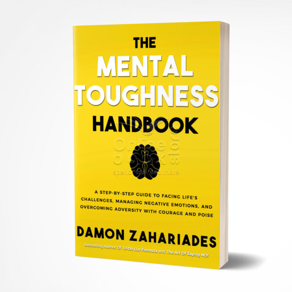 The Mental Toughness Handbook by Damon Zahariades