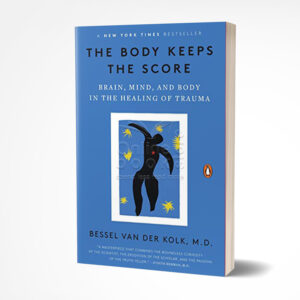 The Body Keeps the Score by Bessel van der Kolk