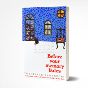 Before Your Memory Fades by Toshikazu Kawaguchi