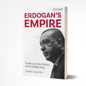 Erdogan's Empire by Soner Çağaptay