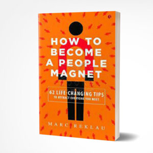 How to Become a People Magnet by Marc Reklau