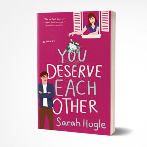 You Deserve Each Other by Sarah Hogle