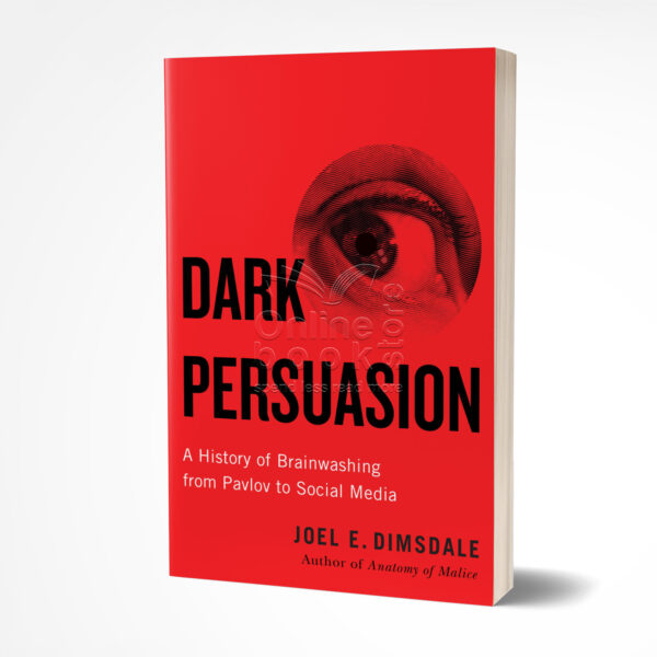 Dark Persuasion by Joel E. Dimsdale