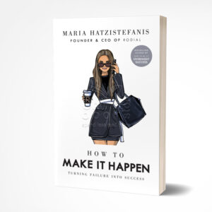 How to Make it Happen by Maria Hatzistefanis