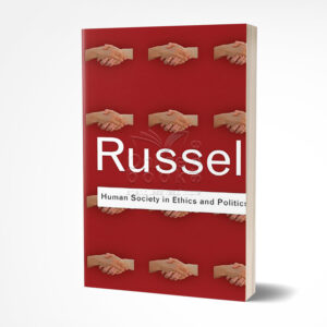 Human Society in Ethics and Politics by Bertrand Russell